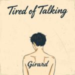Tired of Talking by Girard