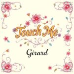 Touch Me by Girard