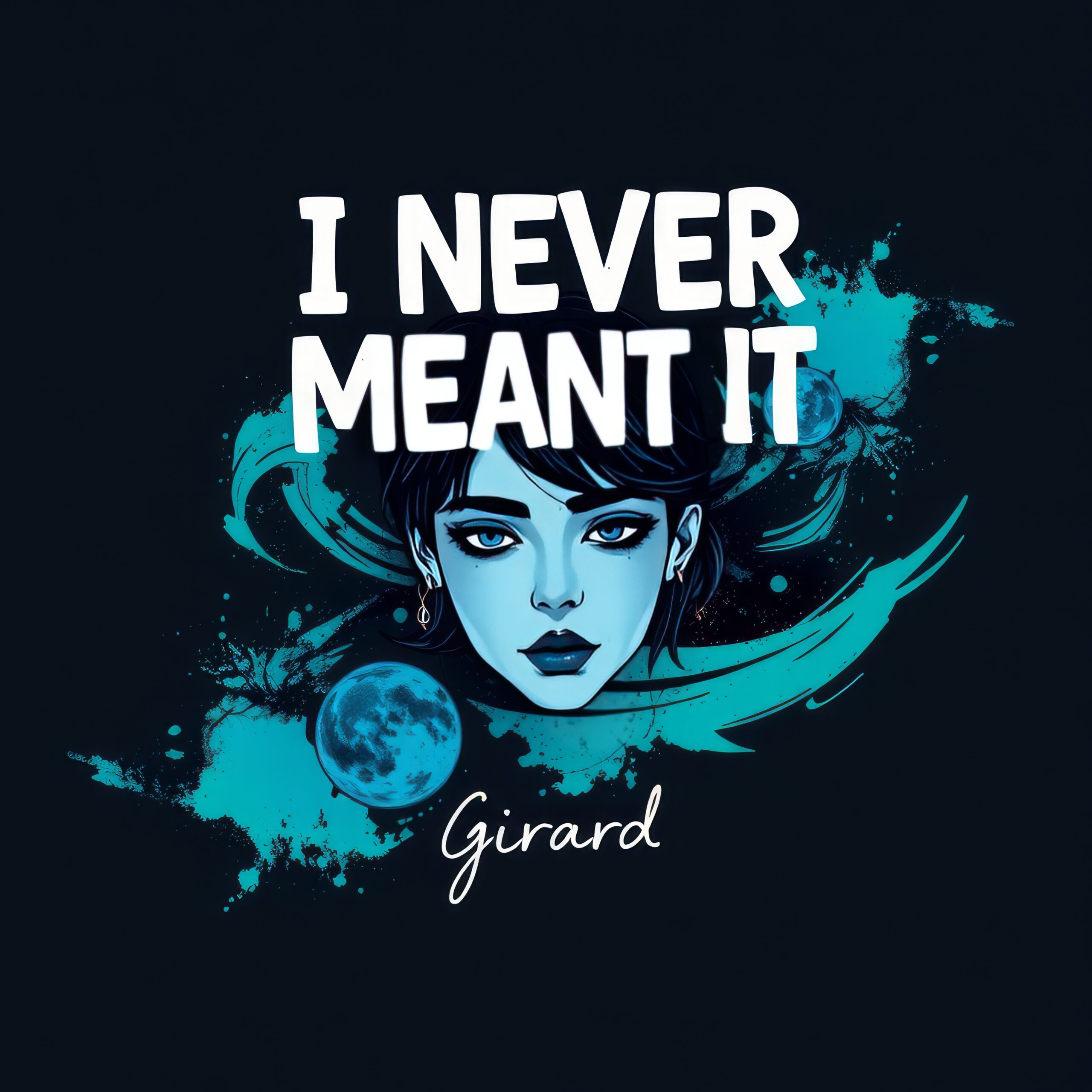 I Never Meant It by Girard