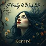 If Only It Was Me by Girard