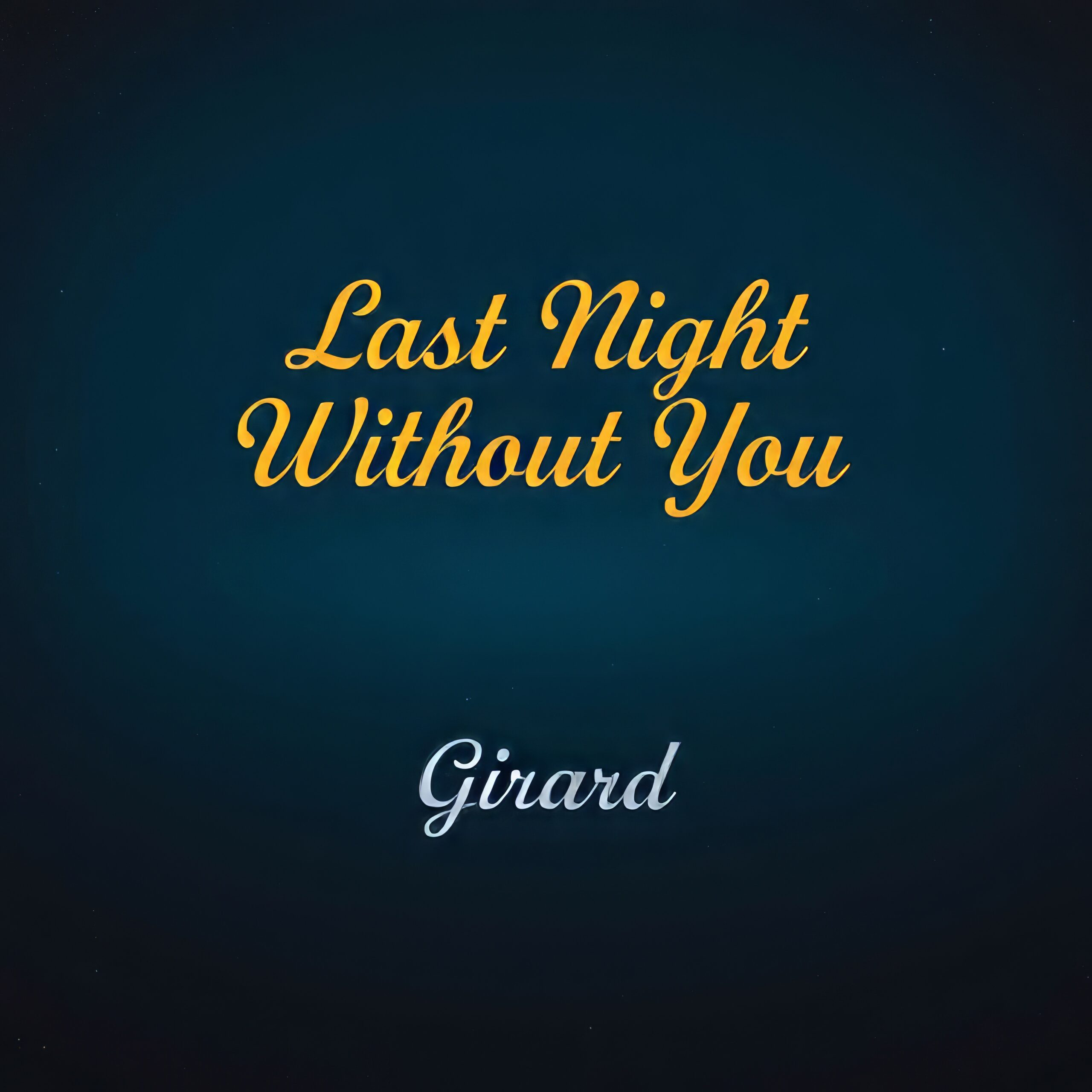 Last Night Without You by Girard