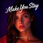 Make You Stay by Girard