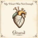My Heart Was Not Enough by Girard