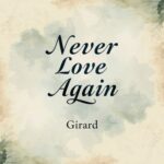 Never Love Again by Girard
