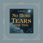 No More Tears for You by Girard