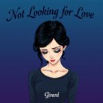 Not Looking for Love by Girard