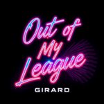 Out of My League by Girard