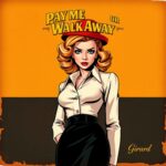 Pay Me or Walk Away by Girard